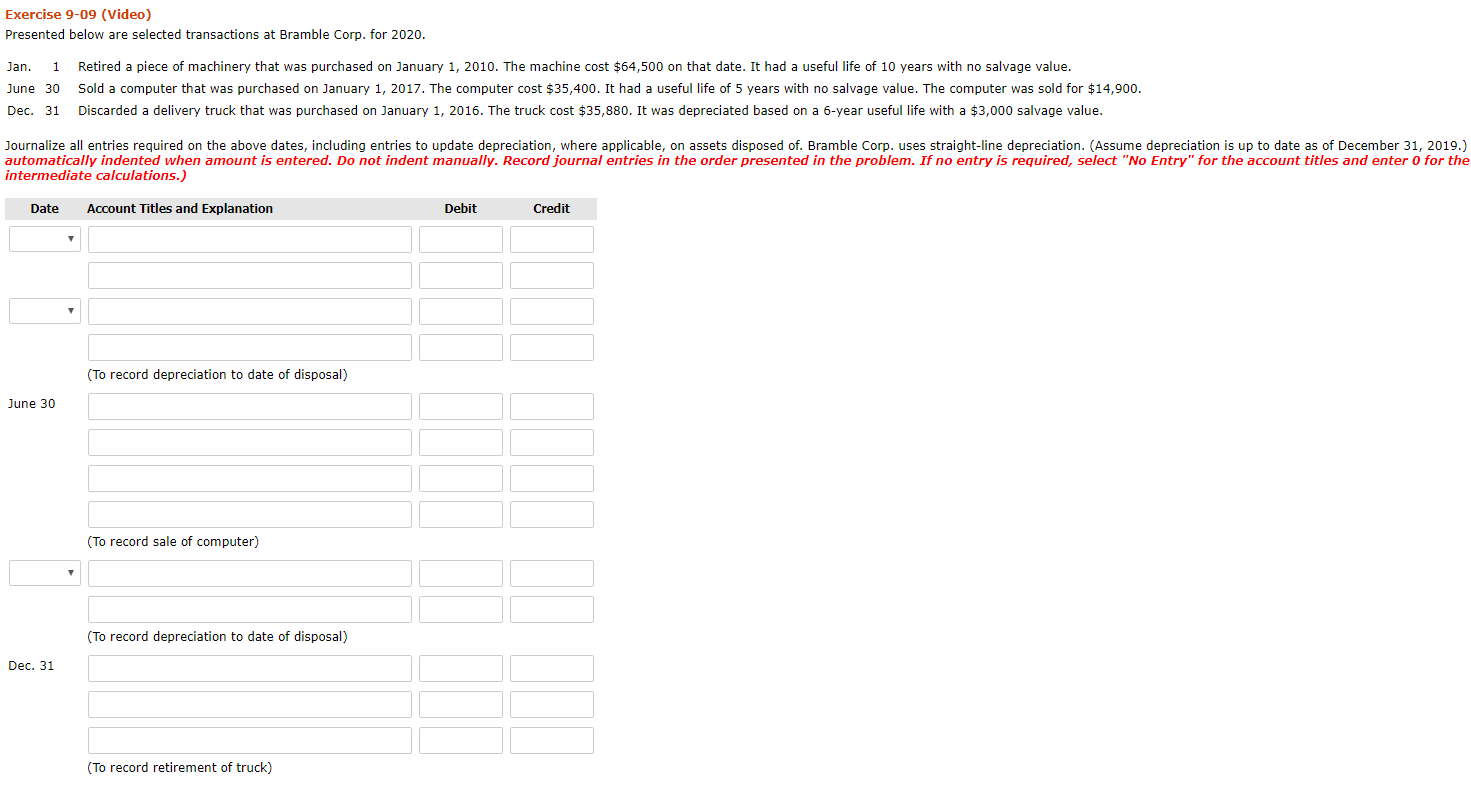 Exercise 9-09 (Video) Presented below are selected transactions at Bramble Corp.