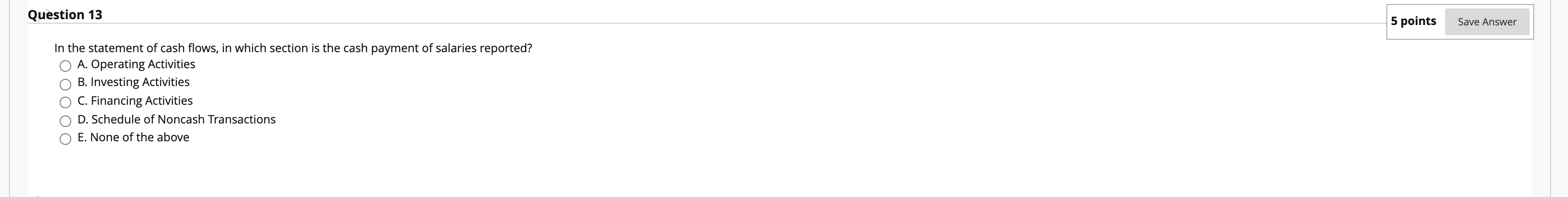  Question 13 5 points Save Answer In the statement of cash