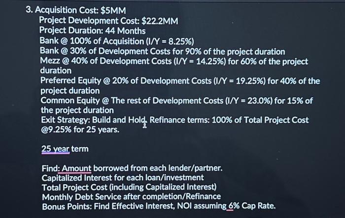  3. Acquisition Cost: $5MM Project Development Cost: ( $ 22.2 mathrm{MM}
