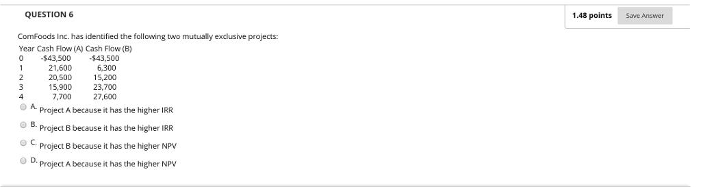 QUESTION 6 1.48 points Save Answer ComFoods Inc. has identified the