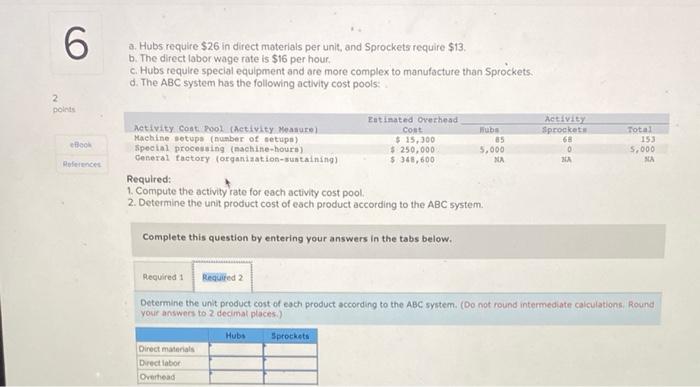 6 a. Hubs require $26 in direct materials per unit, and