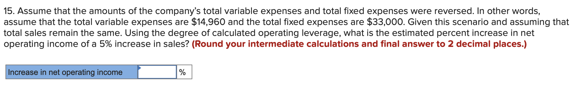 what would be the net operating income? Net operating income 7. If