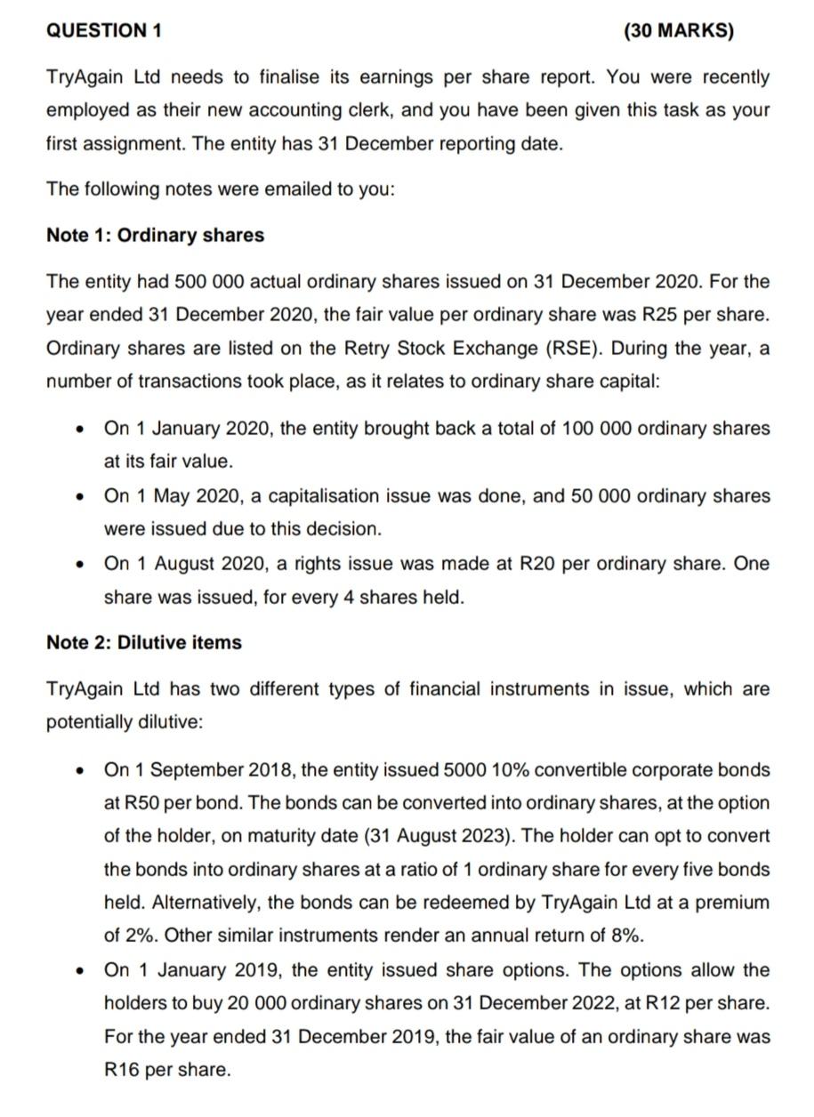 QUESTION 1 (30 MARKS) TryAgain Ltd needs to finalise its earnings