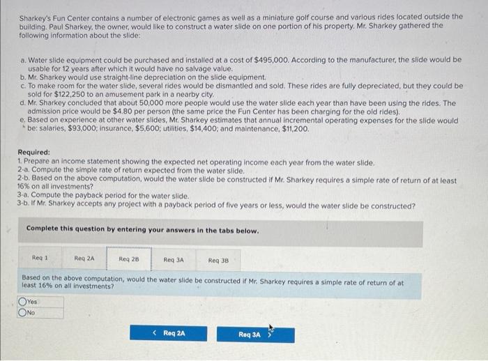 computation, would the water slide be constructed if Mr. Sharkey requires a