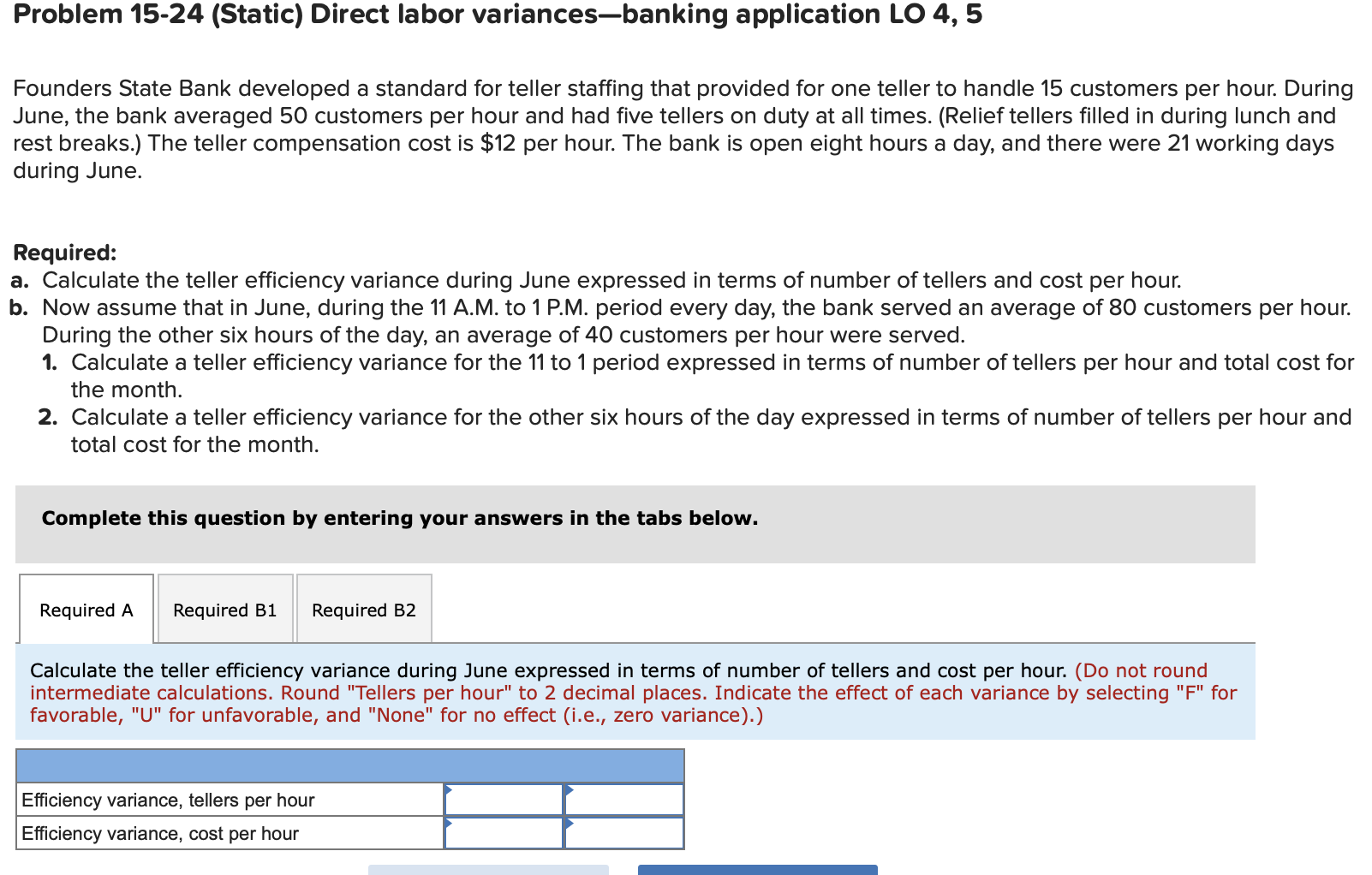  Problem 15-24 (Static) Direct labor variances-banking application LO 4,5 Founders State