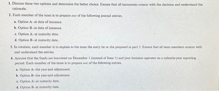 answer #1, #2-D, #3, and 4-D 1. Discuss these two options and