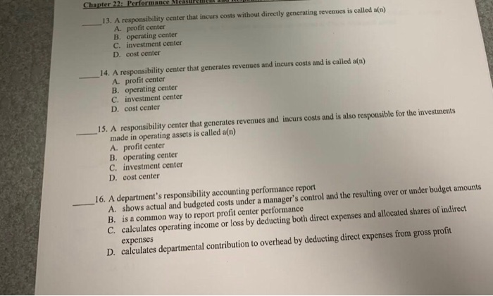  13. A responsibility center that incurs costs without directly generating revenues