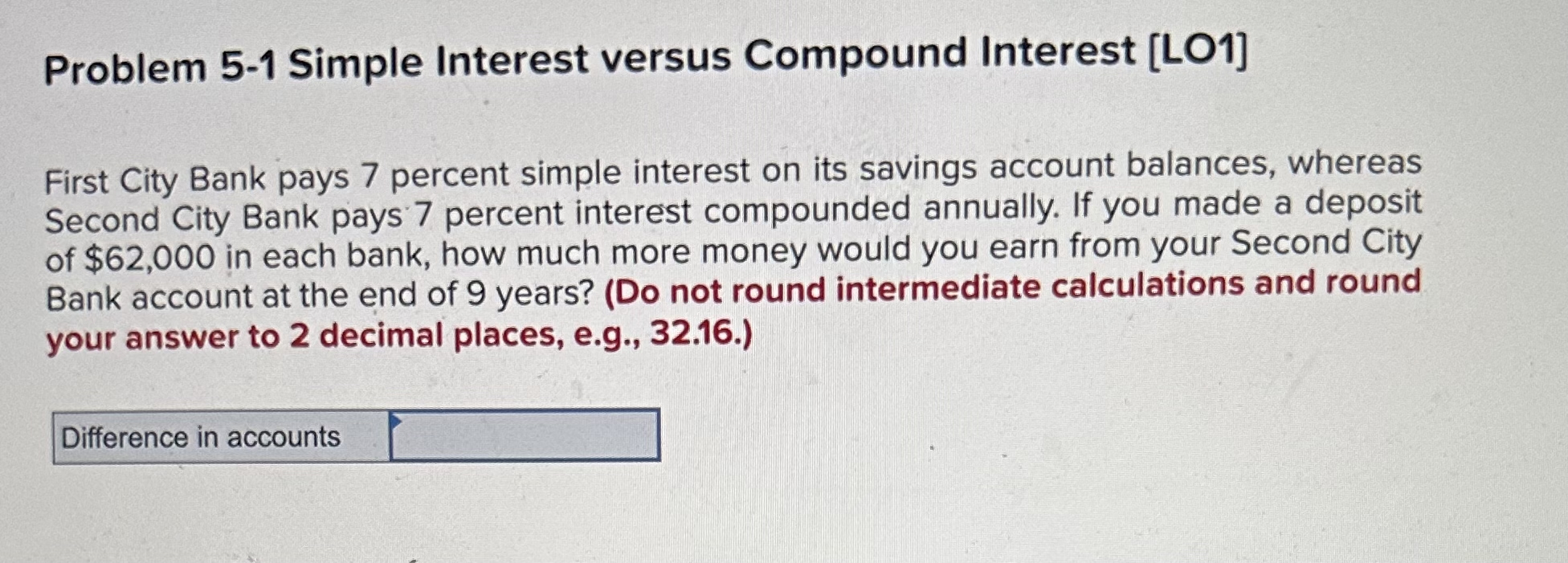  Problem 5-1 Simple Interest versus Compound Interest [LO1] First City Bank