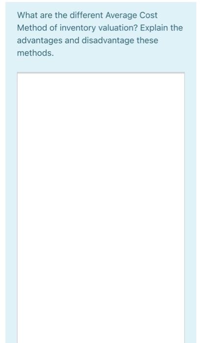 What are the different Average Cost Method of inventory valuation? Explain the