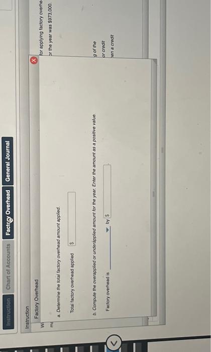 factory overhead applied b. Compute the overapplied or underapplied amount for the