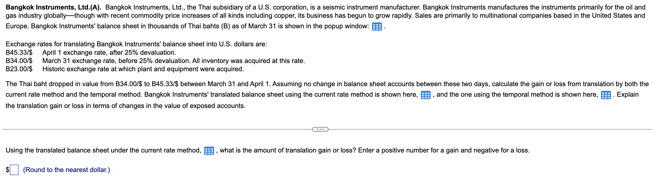 A. Using the translated balance sheet under the current rate method,
