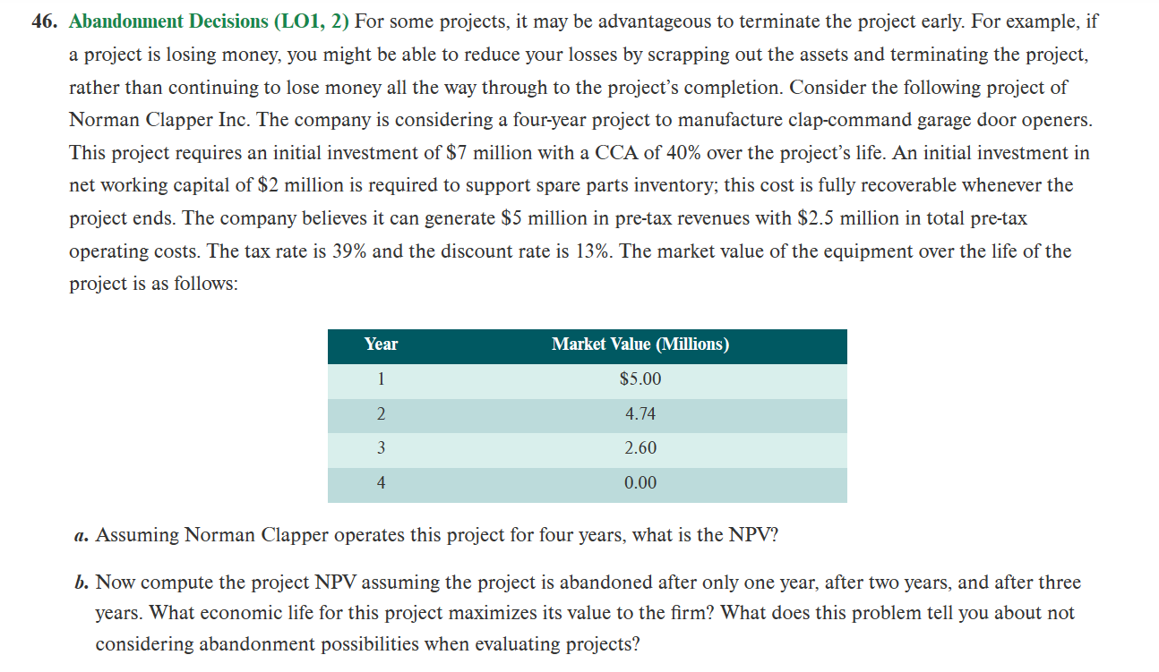  Abandonment Decisions (LO1,2) For some projects, it may be advantageous to