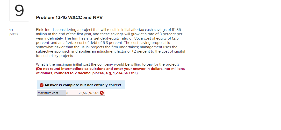  Problem 12-16 WACC and NPV Pink, Inc., is considering a project