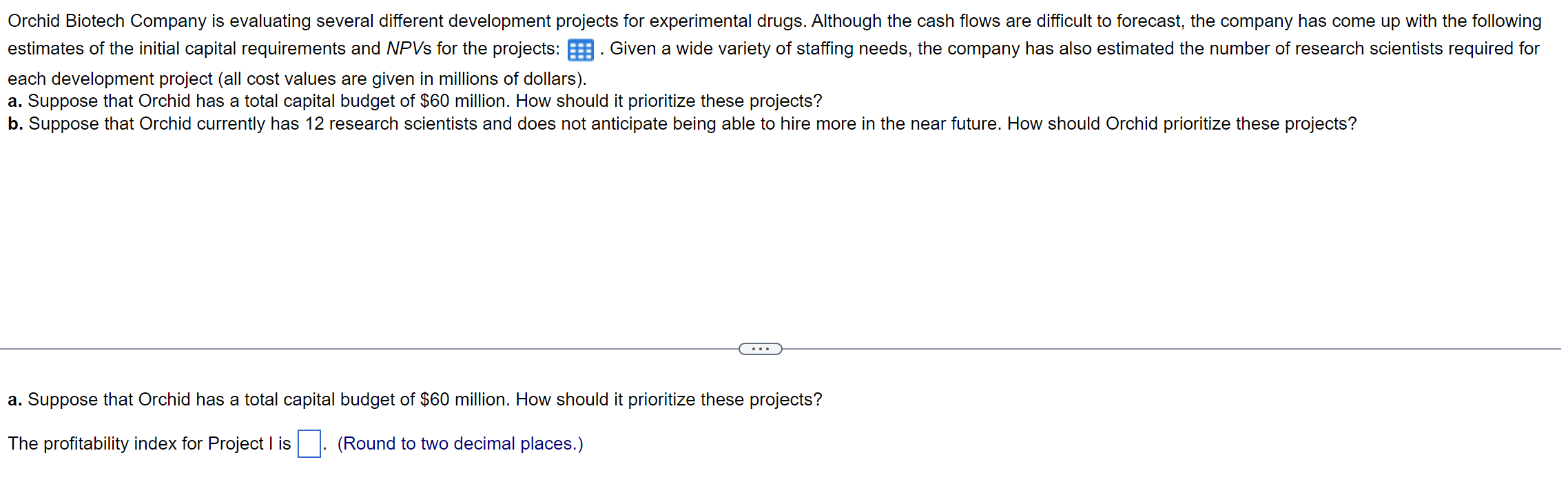  Orchid Biotech Company is evaluating several different development projects for experimental