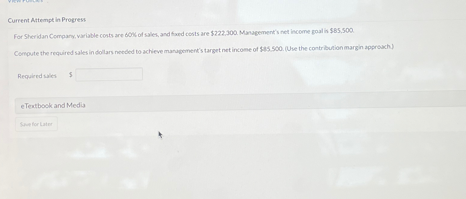  Current Attempt in Progress For Sheridan Company, variable costs are 60%