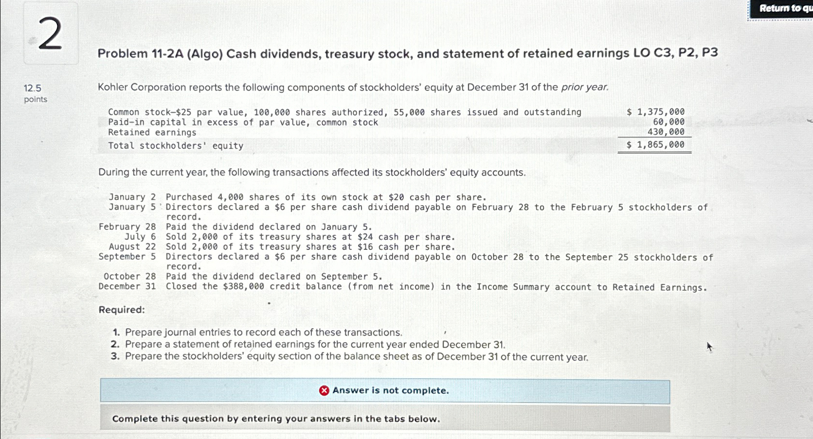  Problem 11-2A (Algo) Cash dividends, treasury stock, and statement of retained