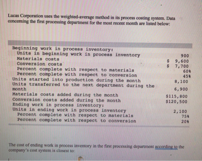  Lucas Corporation uses the weighted-average method in its process costing system.