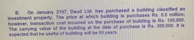  B. On January 2107. Daud Ltd has purchased a building classified