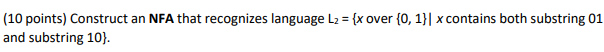  (10 points) Construct an NFA that recognizes language L2 = {x