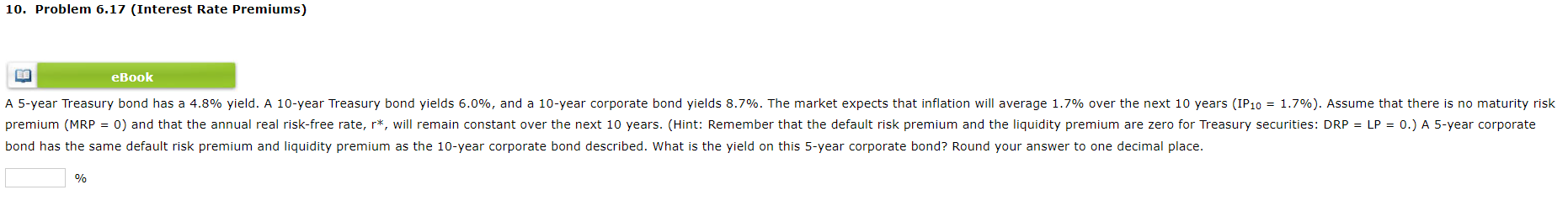 10. Problem 6.17 (Interest Rate Premiums) eBook A 5-year Treasury bond has