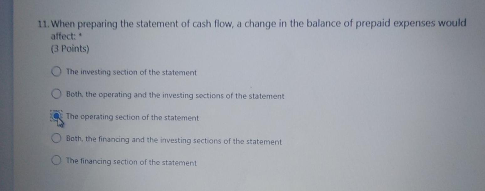  11. When preparing the statement of cash flow, a change in