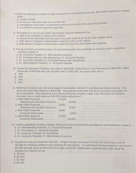 the Allowance method, when an account becomes uncoliectible and must be witten