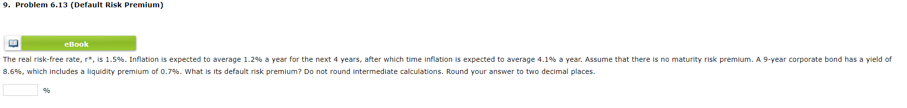  9. Problem 6.13 (Default Risk Premium) 8.6%, which includes a liquidity