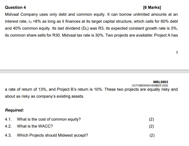  Please avoid Excel Calculations Question 4 [6 Marks] Midvaal Company uses