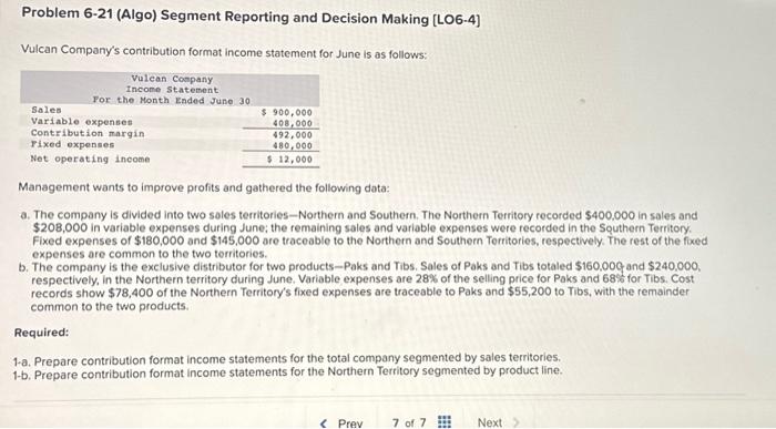  Problem 6-21 (Algo) Segment Reporting and Decision Making [LO6-4] Vulcan Company's
