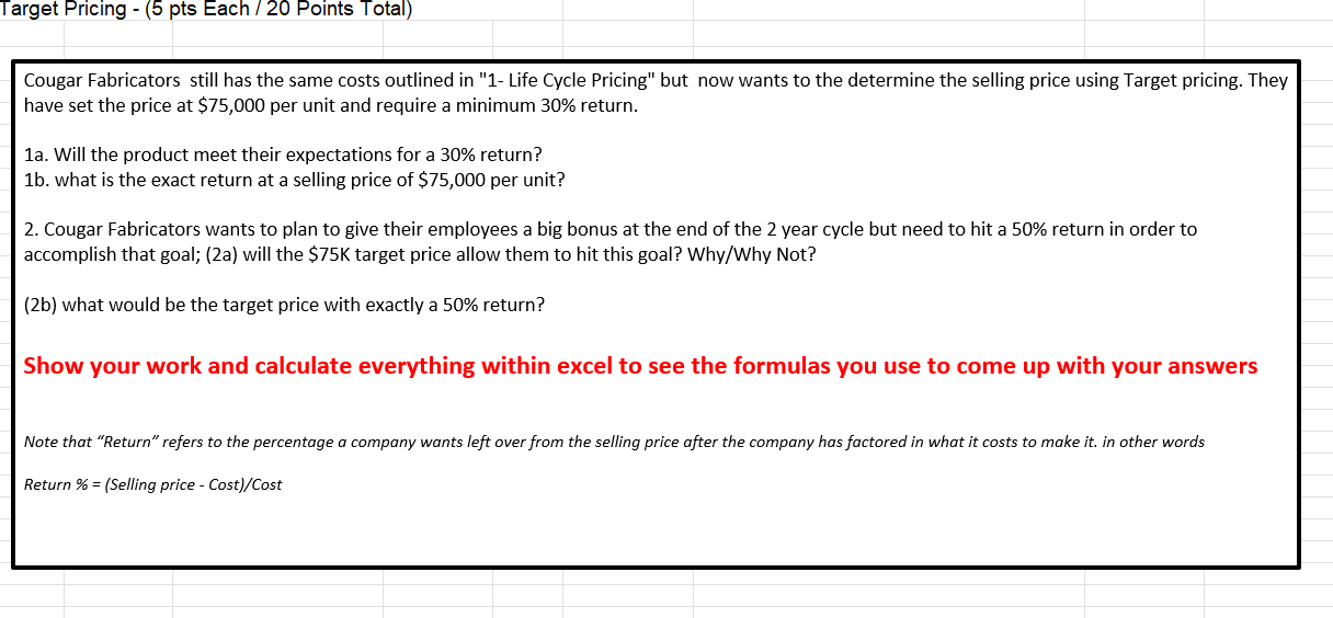 Use Excel Cougar Fabricators still has the same costs outlined in "1-