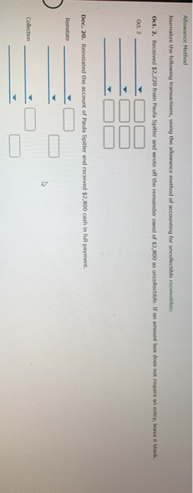  Allowance Method Journalize the following transactions, using the allowance method of