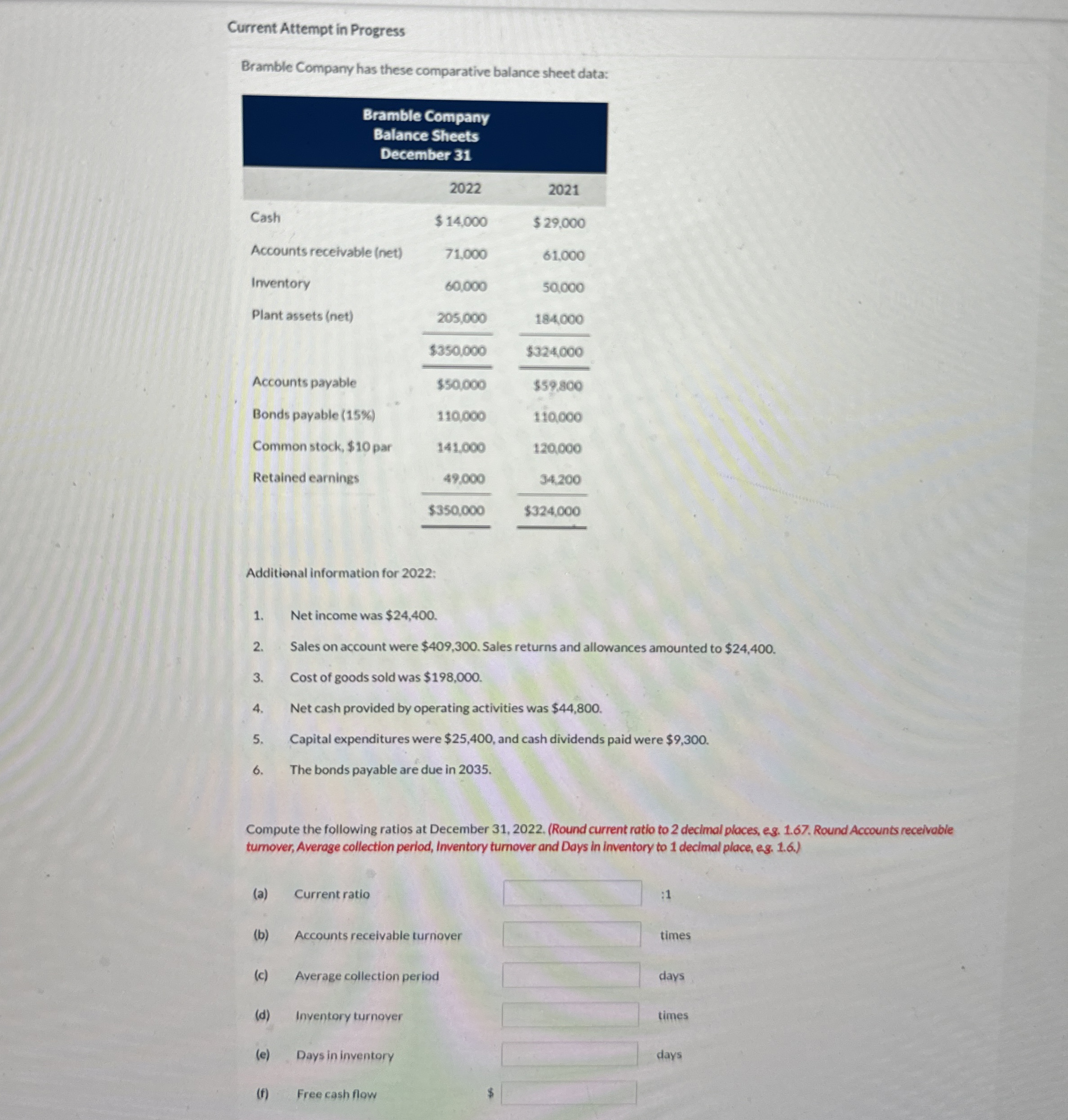  Current Attempt in Progress Bramble Company has these comparative balance sheet