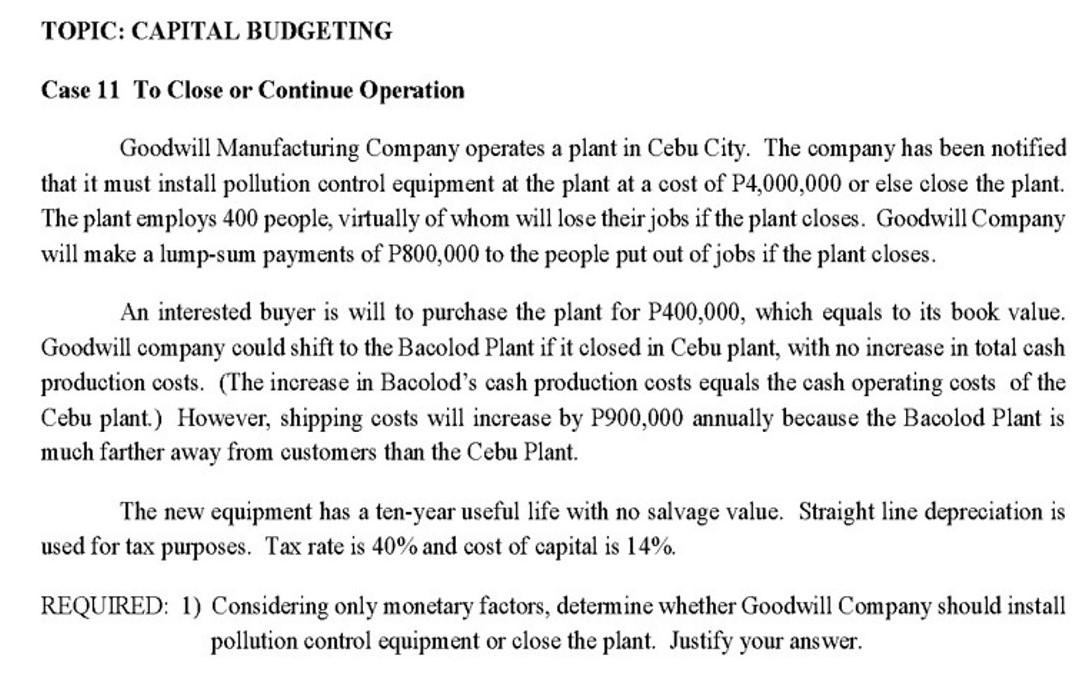 TOPIC: CAPITAL BUDGETING Case 11 To Close or Continue Operation Goodwill