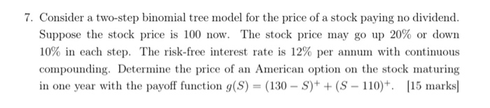  7. Consider a two-step binomial tree model for the price of