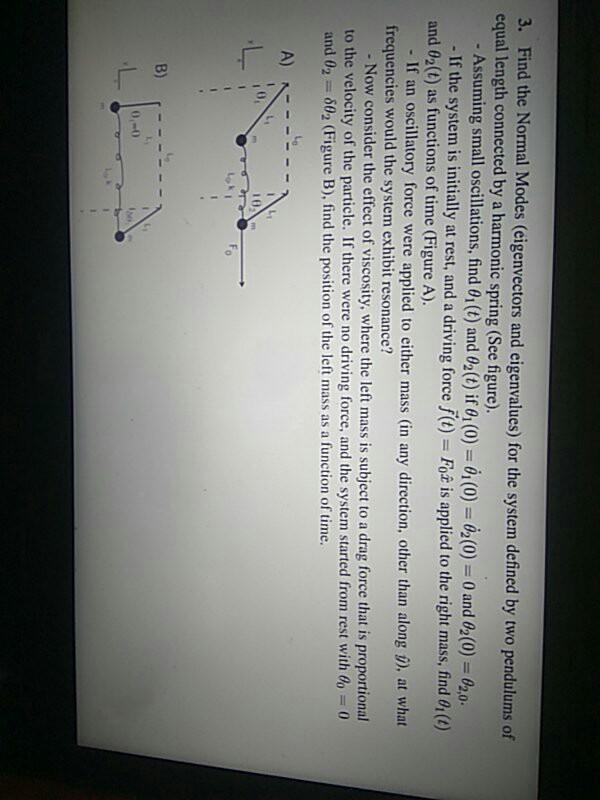  Can someone please solve this. 3. Find the Normal Modes (eigenvectors