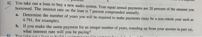 82. You take out a loan to buy a new audio system.