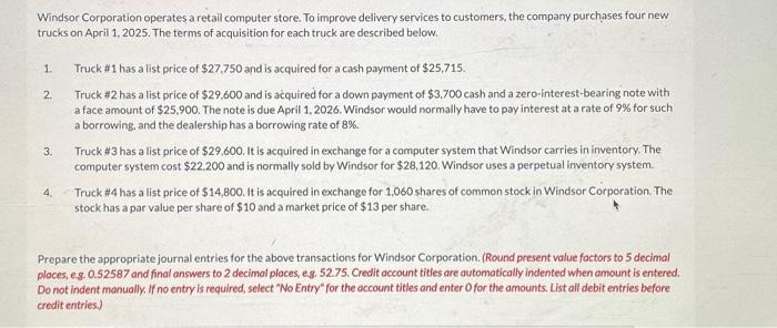  Windsor Corporation operates a retail computer store. To improve delivery services