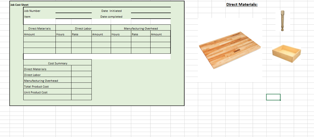 manufacture two new tables for customers. You will design and build the