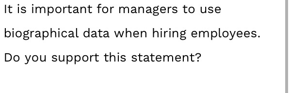 It is important for managers to use biographical data when hiring employees.