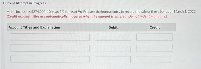  Current Attempt in Progress Marin Inc. issues $274,000, 10-year, 7% bonds