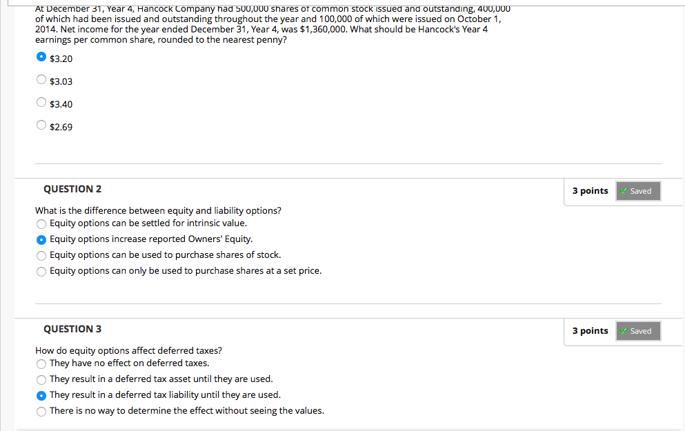 The first answer is correct but the next two are wrong.