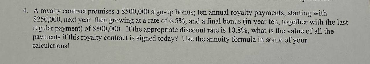  A royalty contract promises a $500,000 sign-up bonus; ten annual royalty