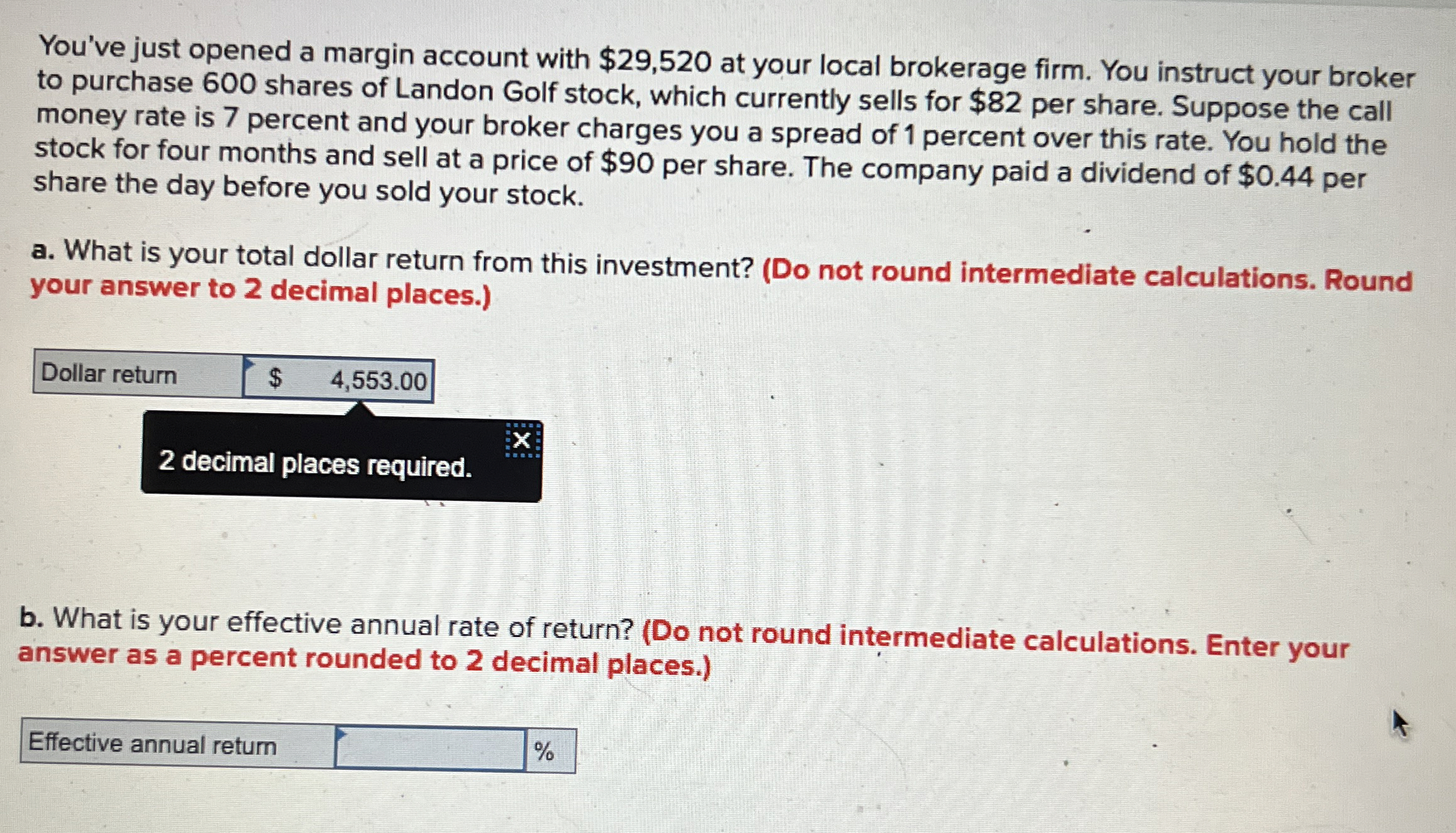  You've just opened a margin account with $29,520 at your local
