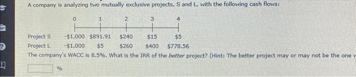 the following cash flows: The companys WACC is 8.5%. What is the