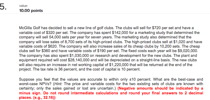 value: 10.00 points McGilla Golf has decided to sell a new