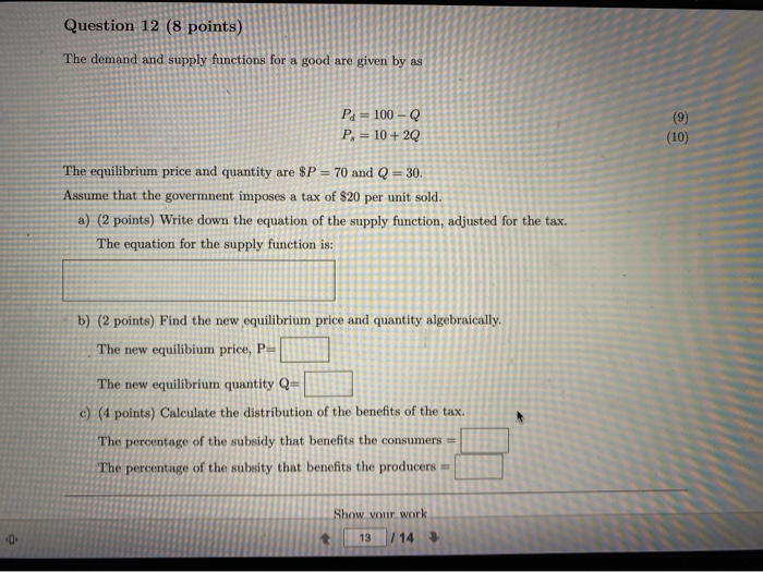  Question 12 (8 points) The demand and supply functions for a