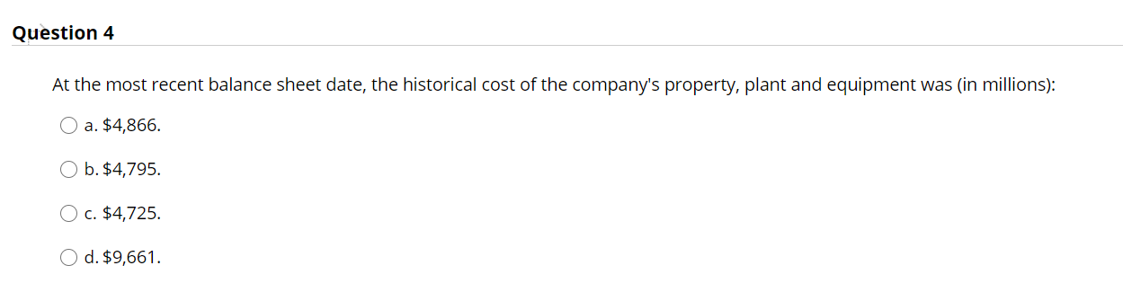 Question 4 At the most recent balance sheet date, the historical