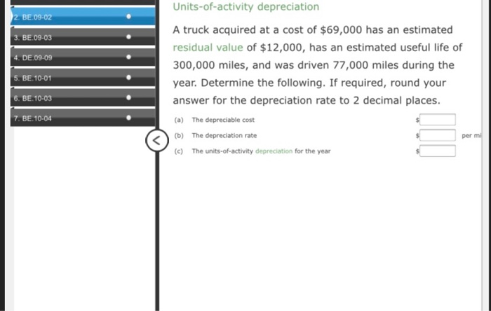  Units-of-activity depreciation 2. BE 09-02 3. BE.09-03 4. DE.09.09 A truck