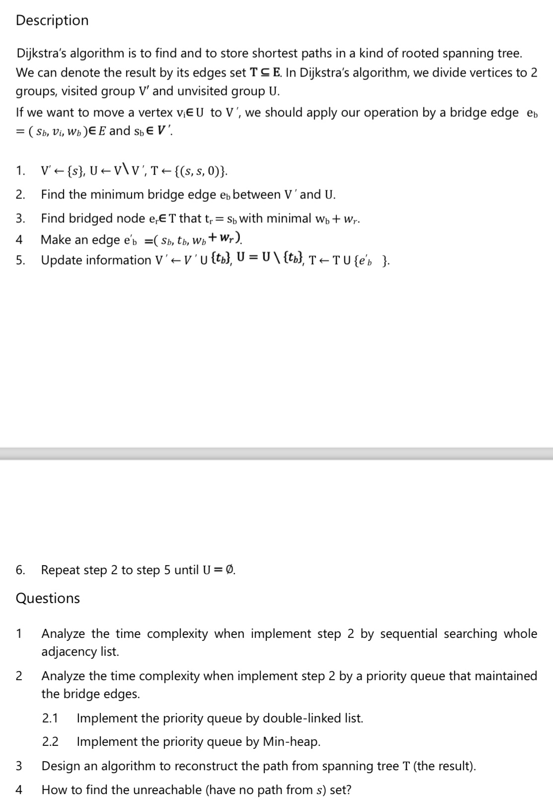  Description Dijkstra's algorithm is to find and to store shortest paths