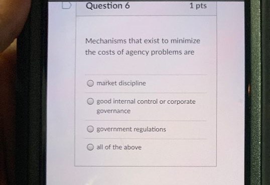  a Question 6 1 pts Mechanisms that exist to minimize the
